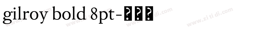 gilroy bold 8pt字体转换